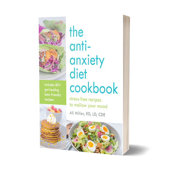 The Anti-Anxiety Diet Cookbook